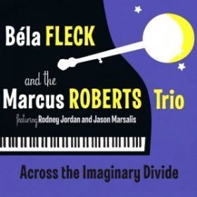 Album_Bela_Fleck___the_Marcus_Roberts_Trio_Across_the_Imaginary_Divide_2012
