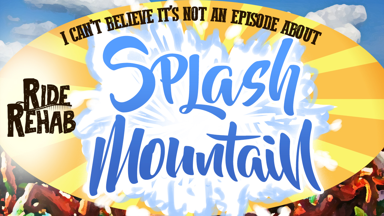 ride rehab splash mountain